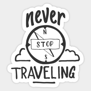 Never Stop Traveling Sticker